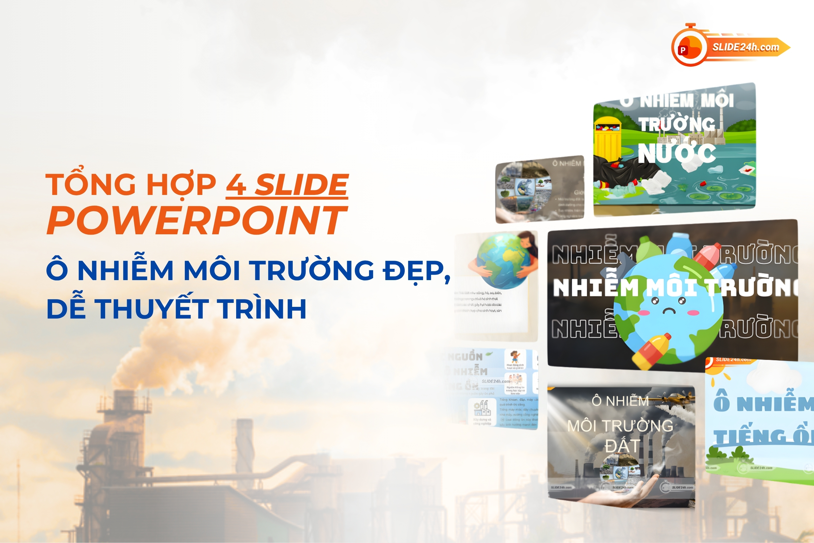 Tổng Hợp 4 Slide PowerPoint Ô Nhiễm Môi Trường Đẹp, Dễ Thuyết Trình