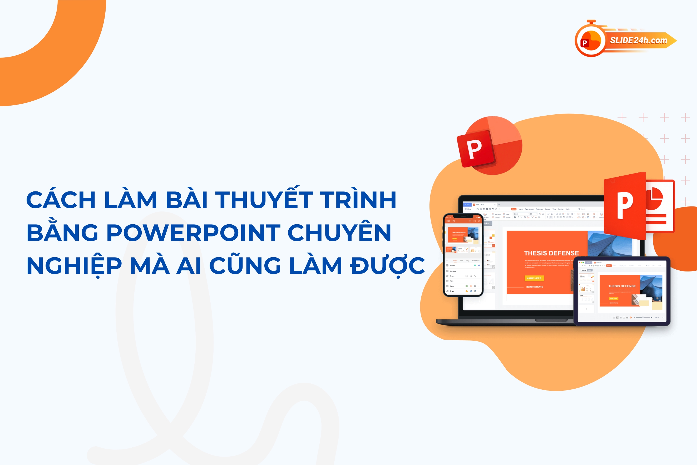 Cách làm bài thuyết trình bằng PowerPoint chuyên nghiệp mà ai cũng làm được