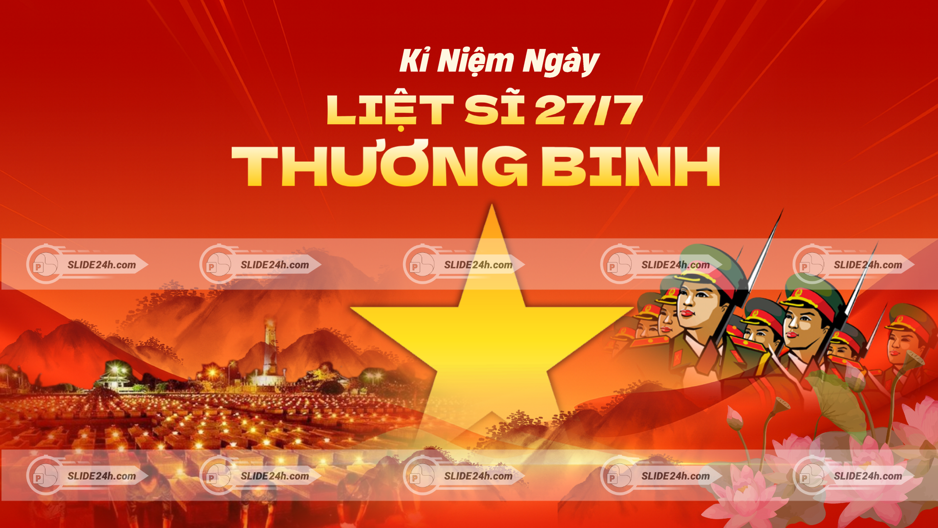 Slide Kỷ niệm ngày thương binh liệt sĩ 27/7