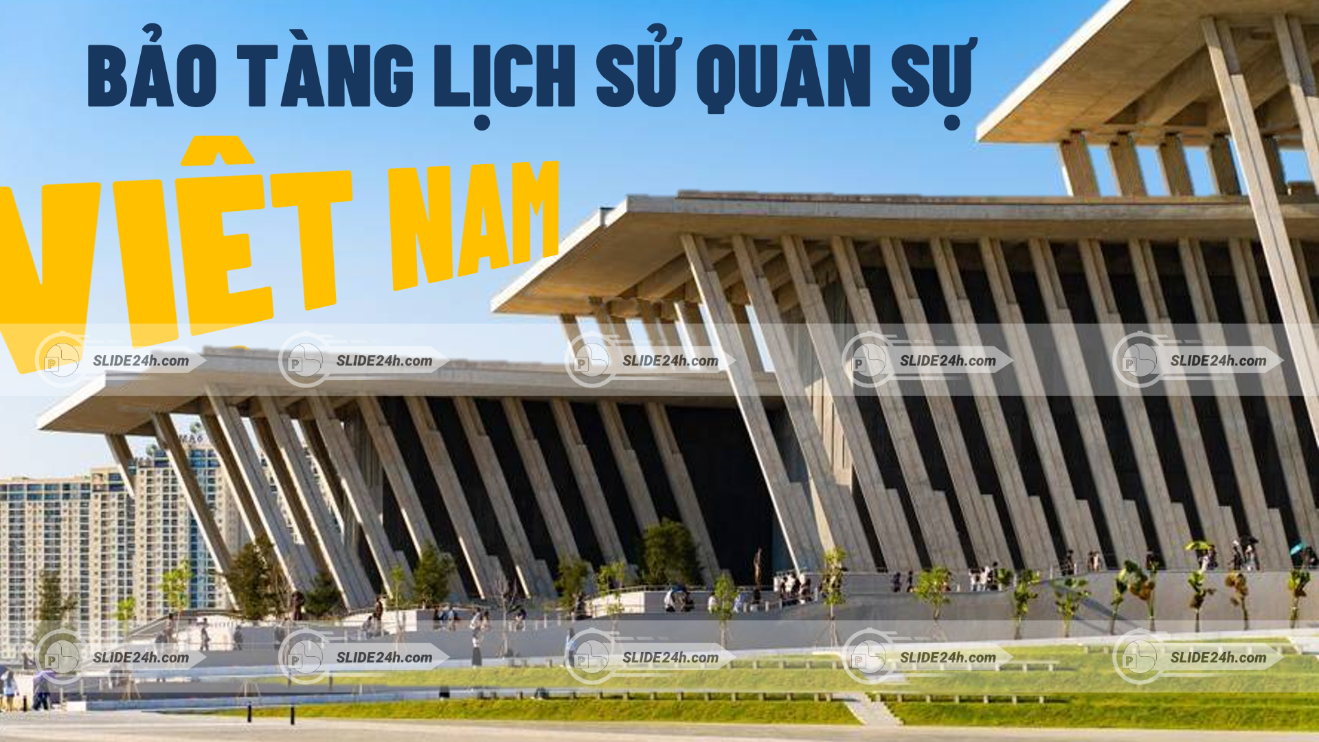 bảo tàng lịch sử quân sự việt nam kiến trúc hiện đại không gian rộng lớn