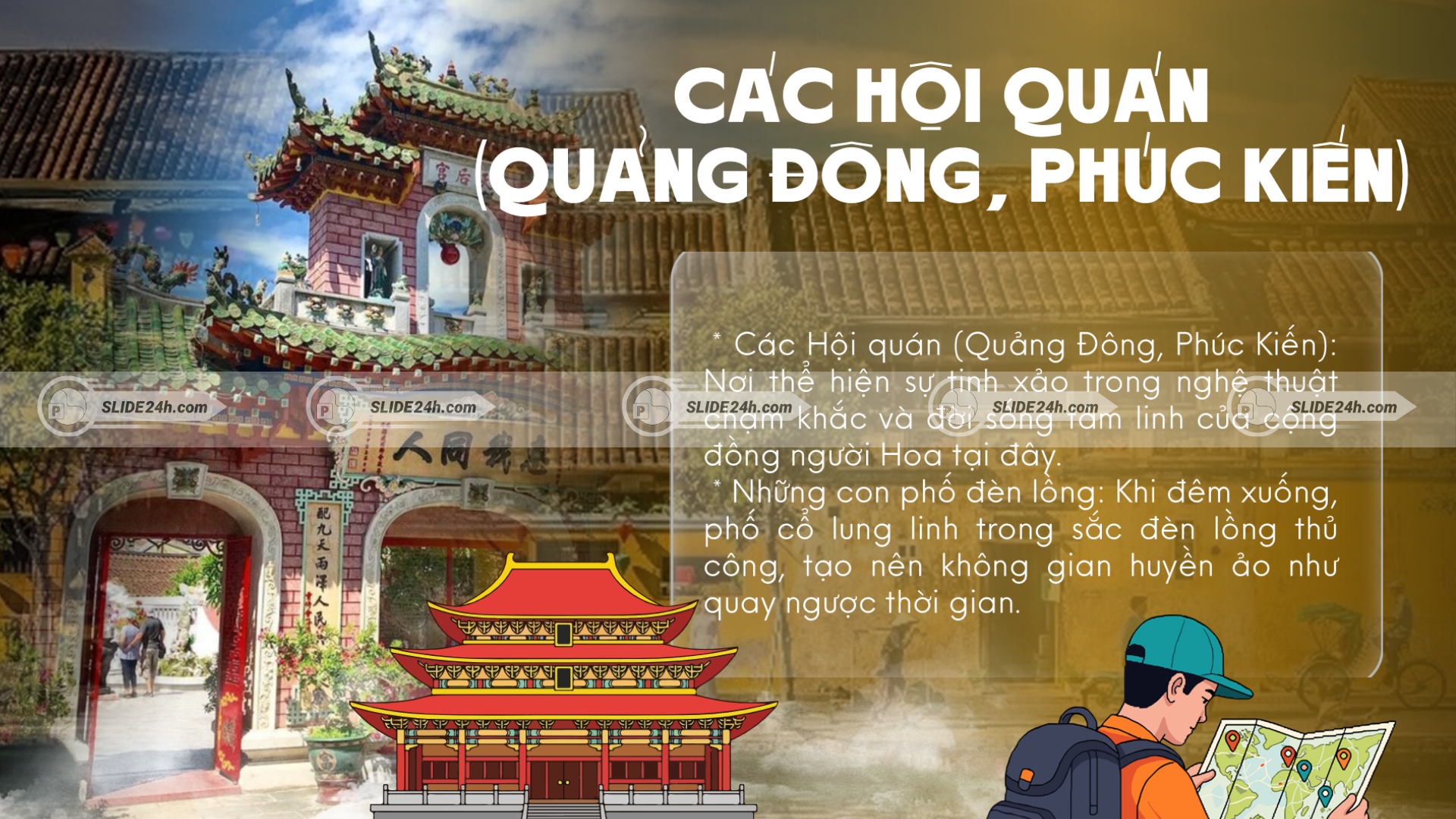 Các hội quán tiêu biểu tại Hội An gồm hội quán Quảng Đông và Phúc Kiến với kiến trúc văn hóa đặc sắc.