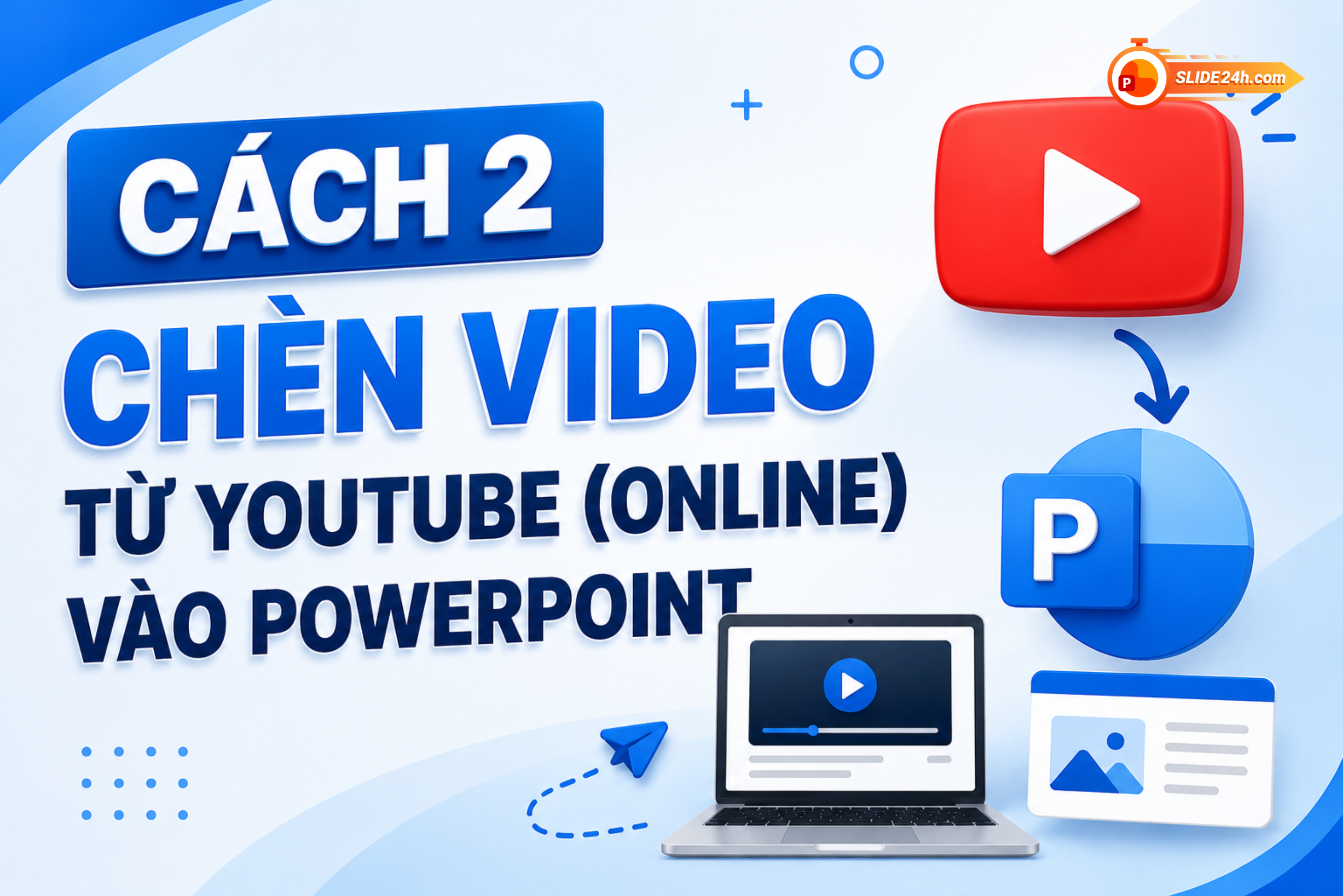 cách chèn video vào powerpoint từ youtube online qua đường link
