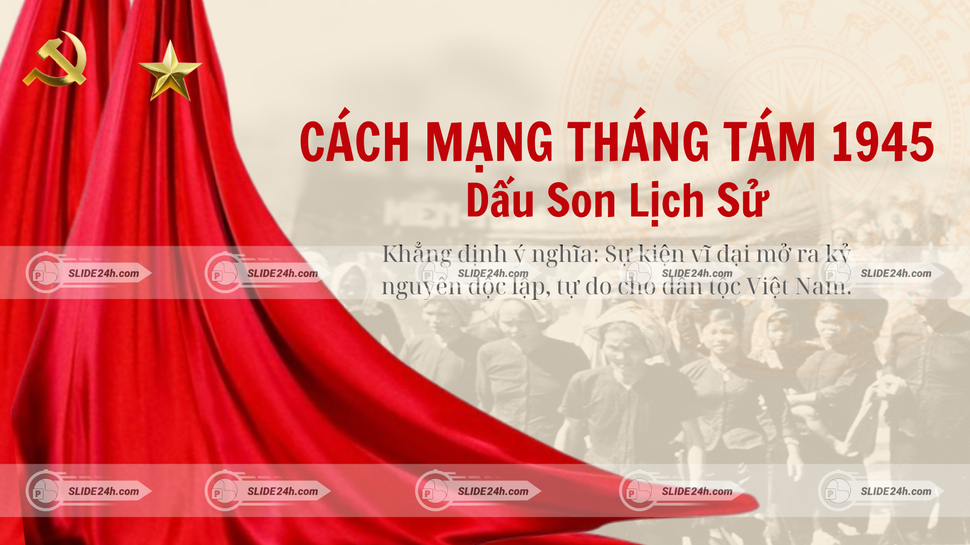 Cách mạng tháng Tám thành công - Dấu son lịch sử
