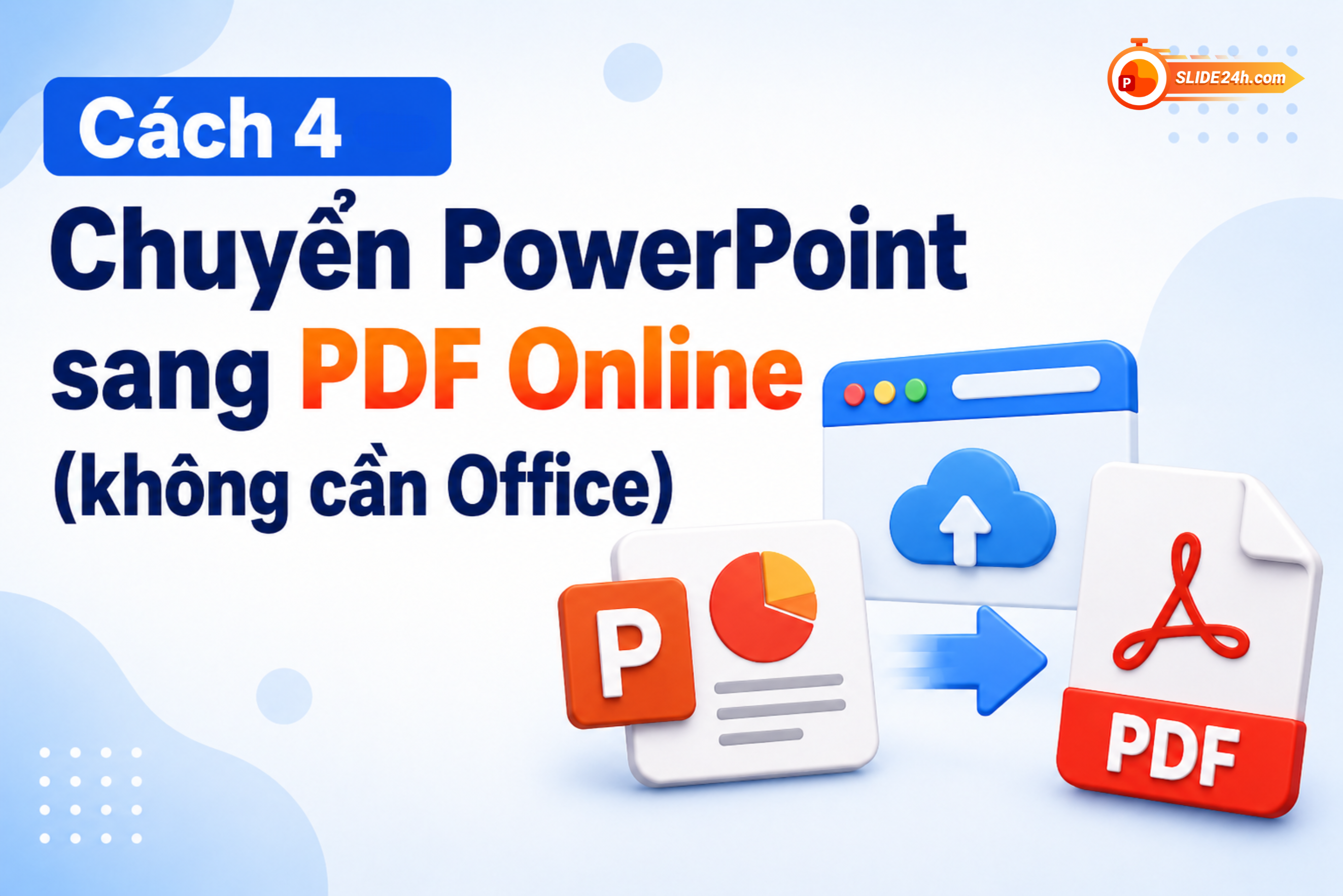 cách xuất pdf từ file powerpoint bằng công cụ online không cần cài đặt microsoft office.