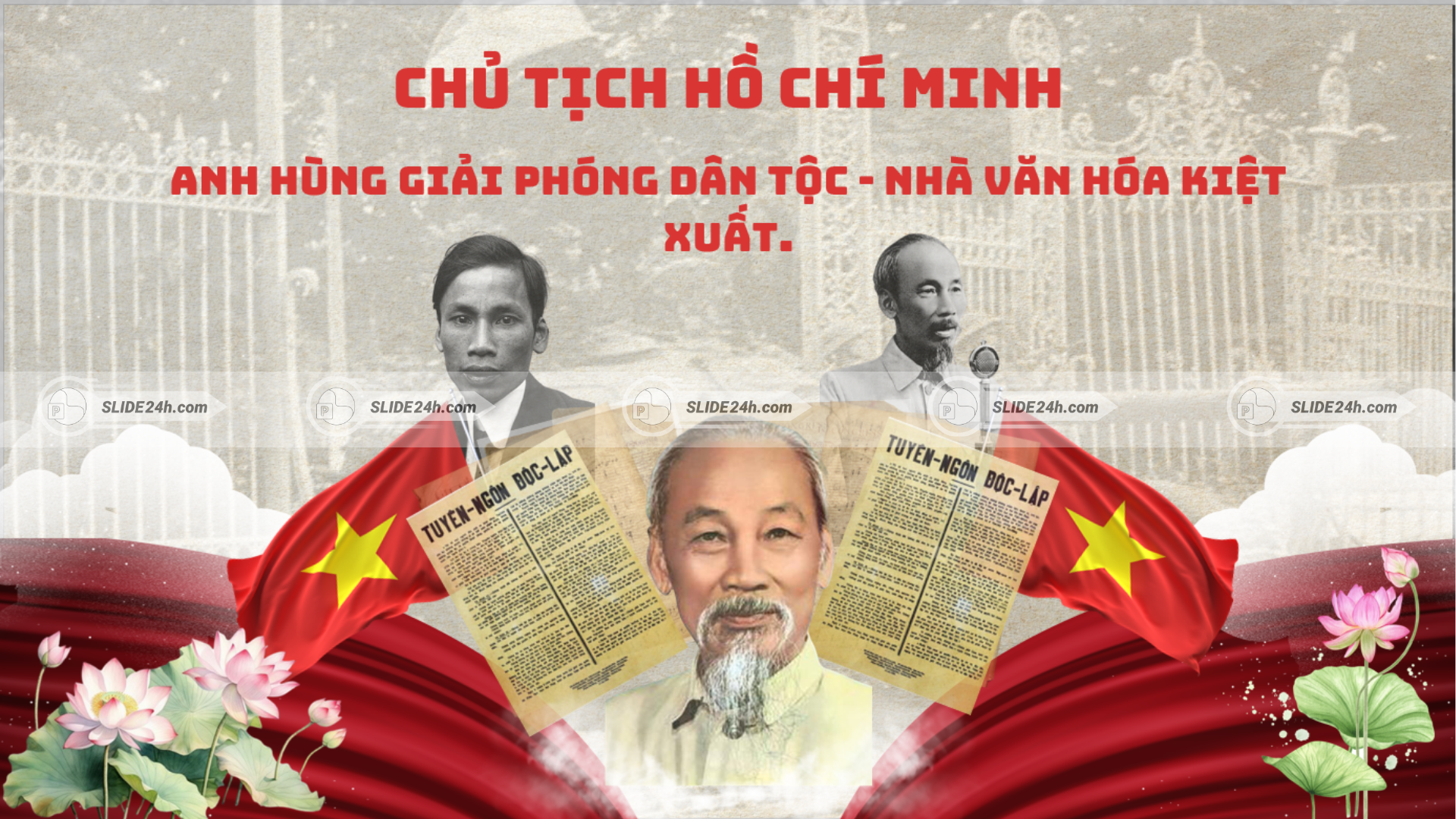 Chủ tịch Hồ Chí Minh anh hùng giải phóng dân tộc, nhà văn hóa kiệt xuất.