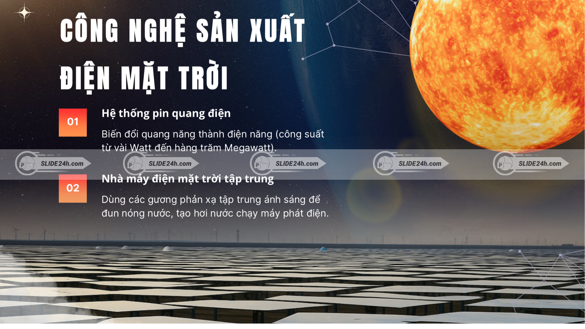 Công nghệ sản xuất điện mặt trời gồm hệ thống pin quang điện và mô hình nhà máy điện mặt trời tập trung.