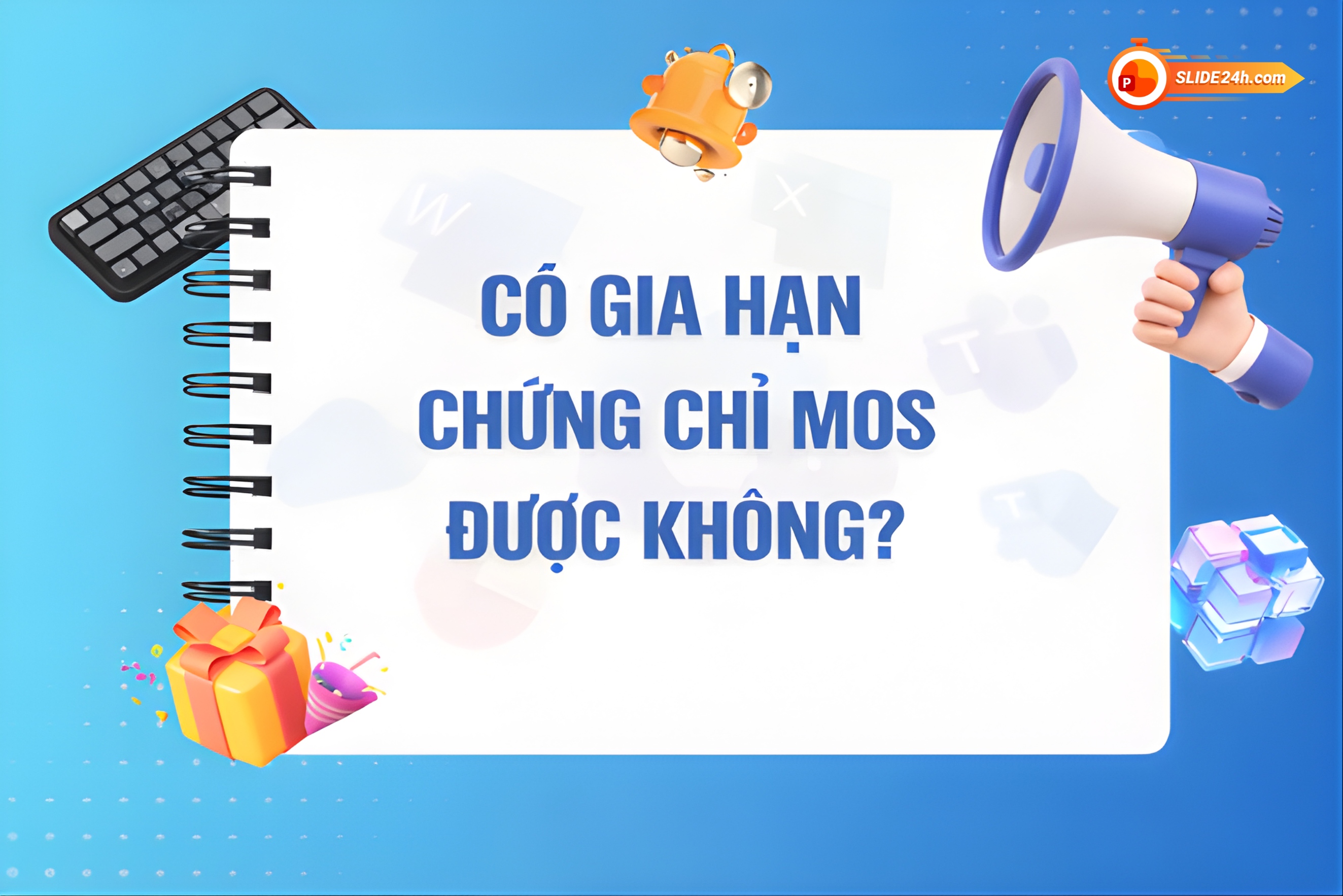 Giải đáp việc chứng chỉ MOS hết hạn thì xử lý thế nào