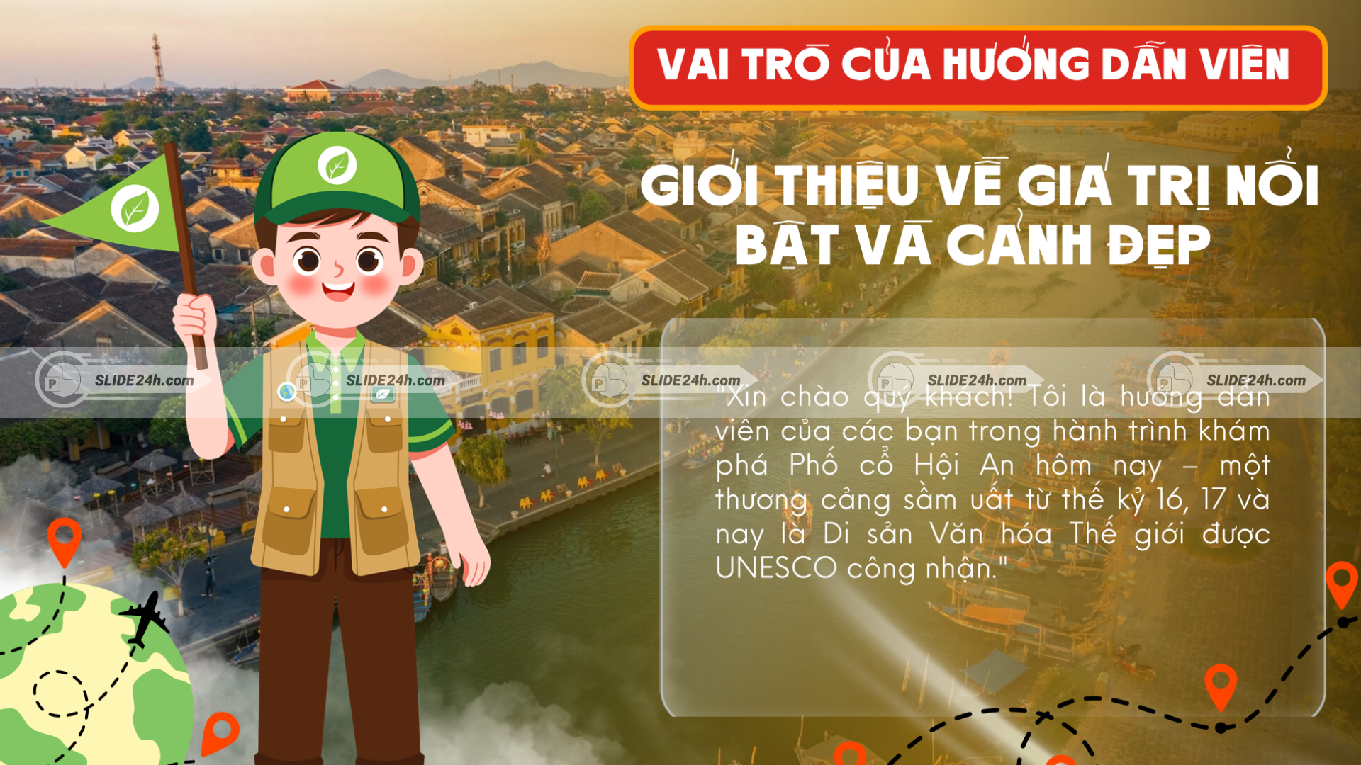 Giới thiệu về phố cổ Hội An với vai trò hướng dẫn viên, cảnh quan phố cổ và giá trị di sản văn hóa.