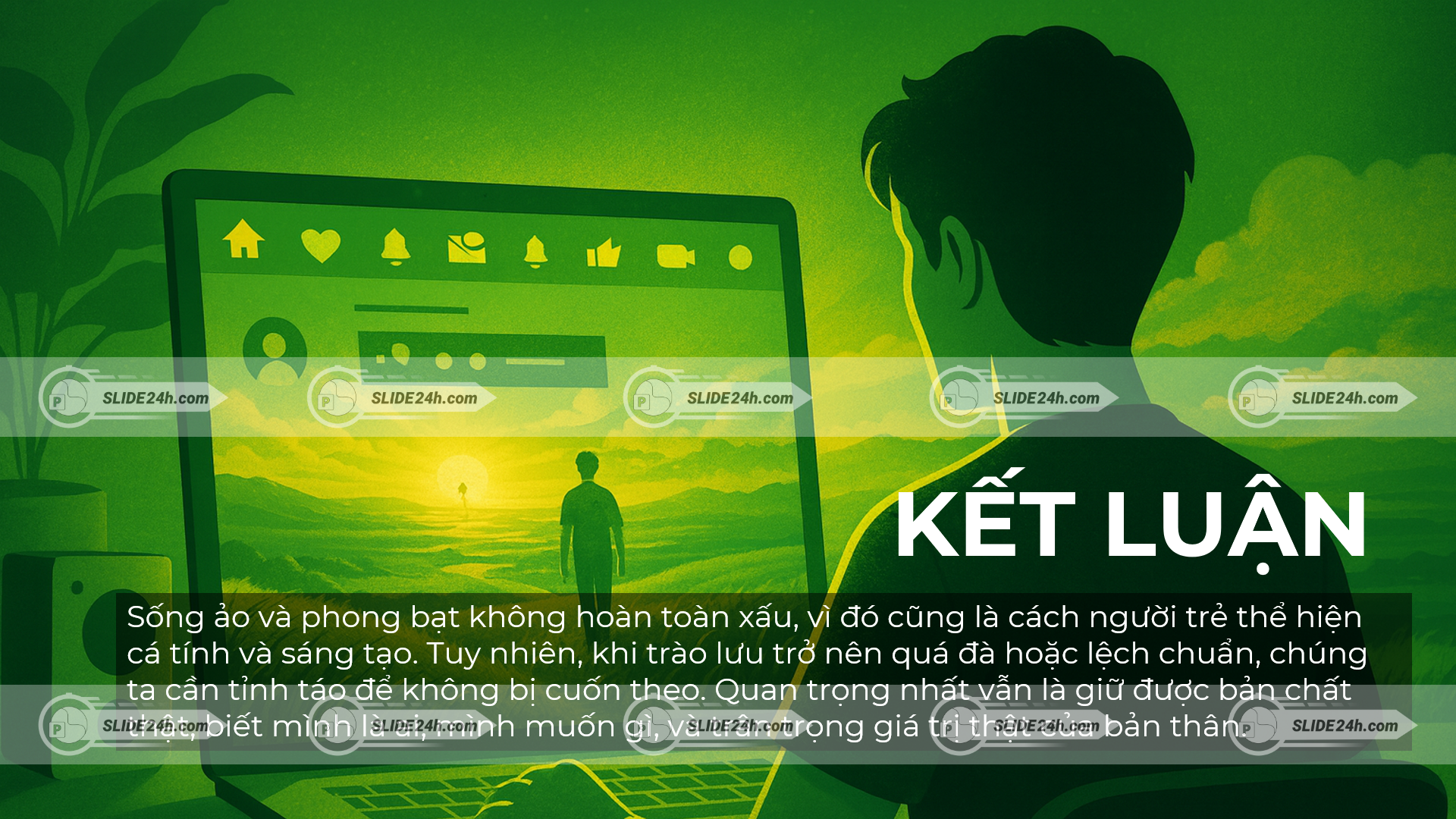 Kết luận về sống ảo trên mạng xã hội và thông điệp sống thật, sống tích cực.