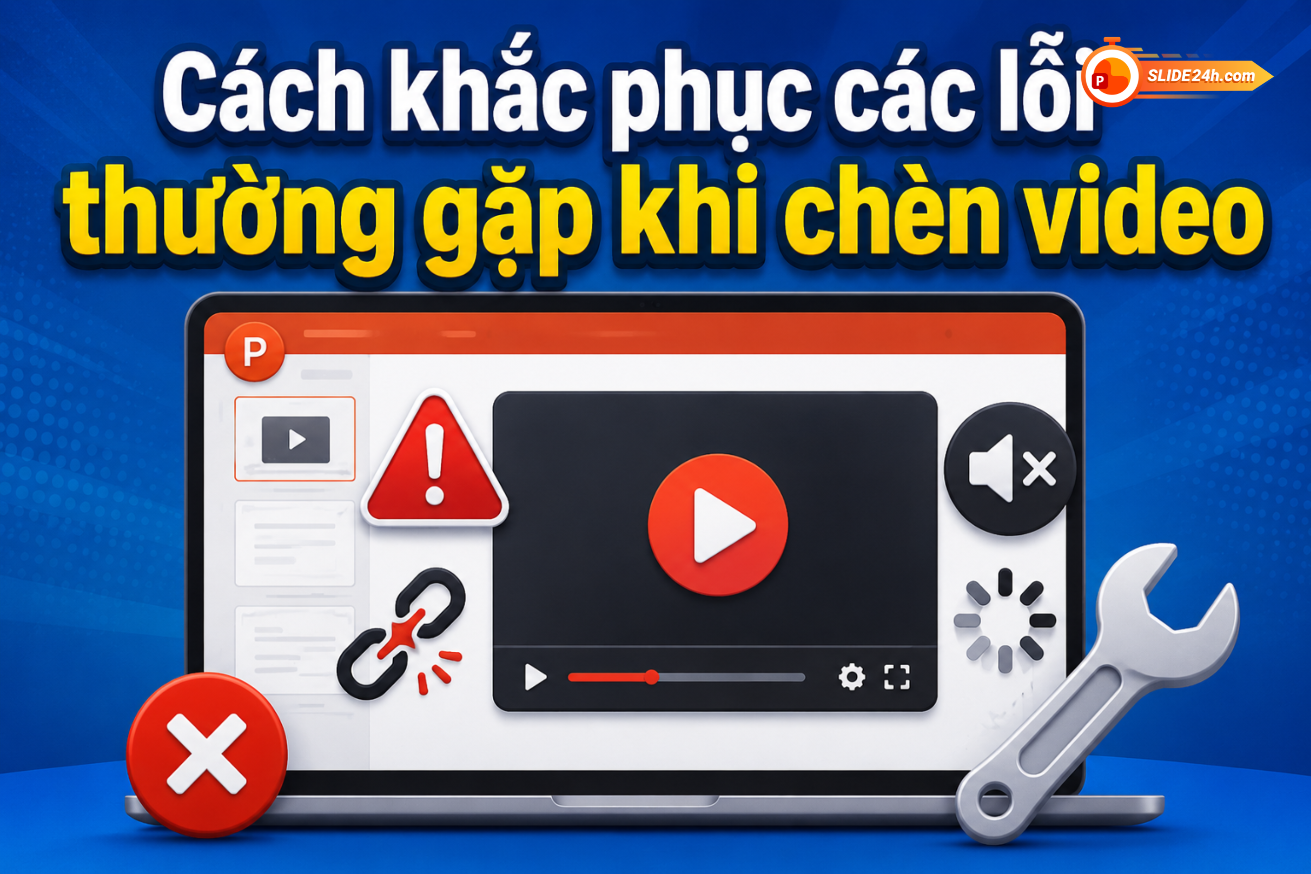 khắc phục lỗi thường gặp khi chèn video vào powerpoint