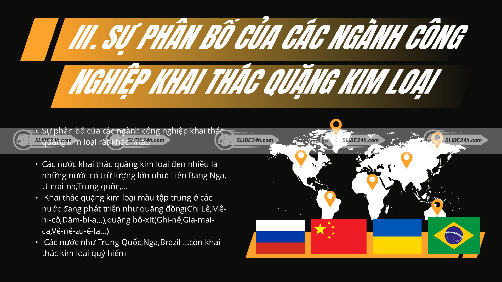 Khái quát sự phân bố các quốc gia khai thác quặng kim loại lớn trên thế giới.