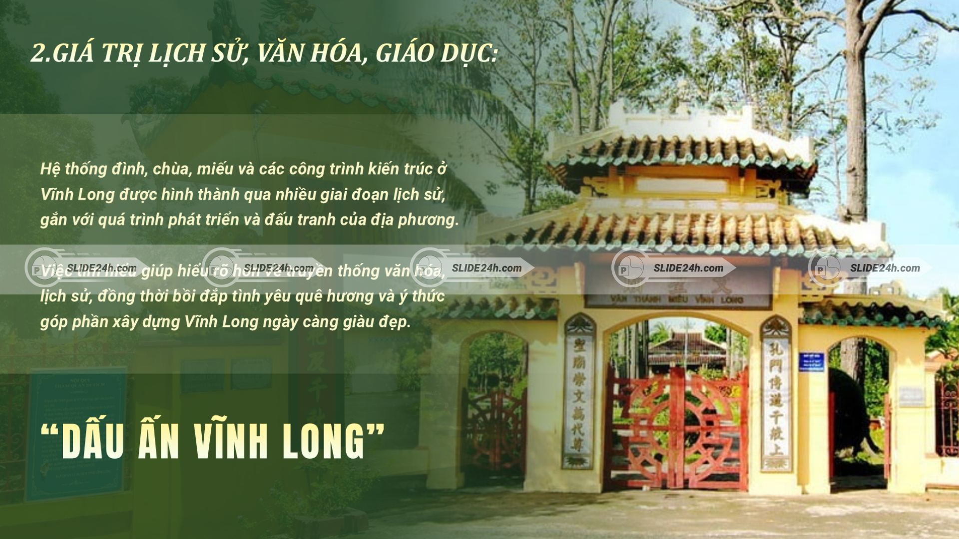 Kiến trúc Vĩnh Long lưu giữ nhiều giá trị lịch sử, văn hóa và giáo dục truyền thống.
