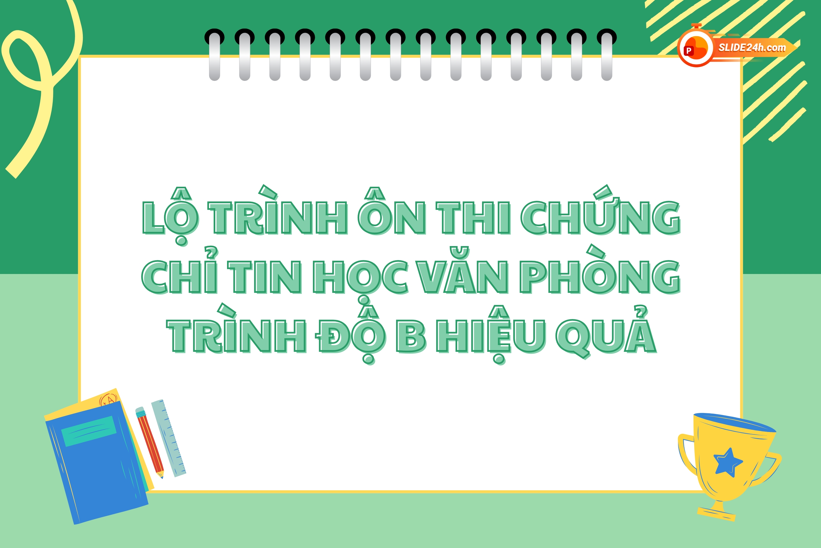 Lộ trình ôn thi chứng chỉ tin học văn phòng trình độ B hiệu quả theo từng mức nền tảng.