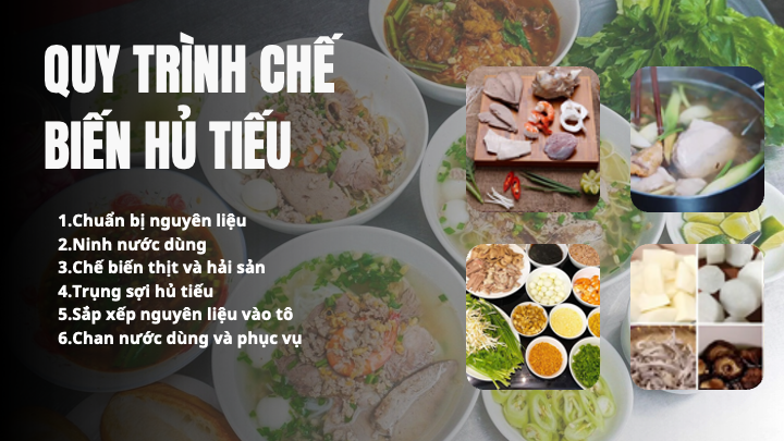 quy trình chế biến hủ tiếu việt nam gồm 6 bước từ chuẩn bị đến phục vụ