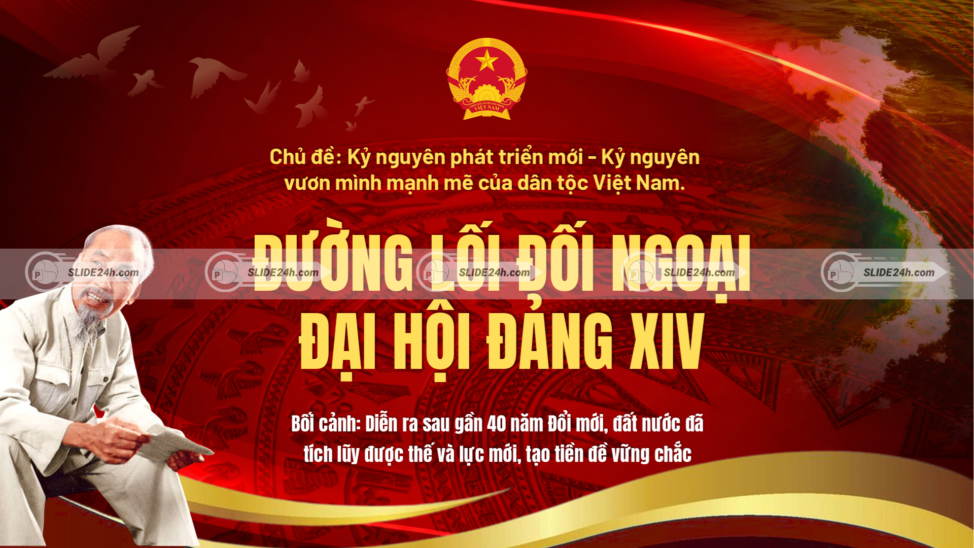 Slide đường lối đối ngoại Đại hội Đảng XIV với chủ đề kỷ nguyên phát triển mới của Việt Nam.