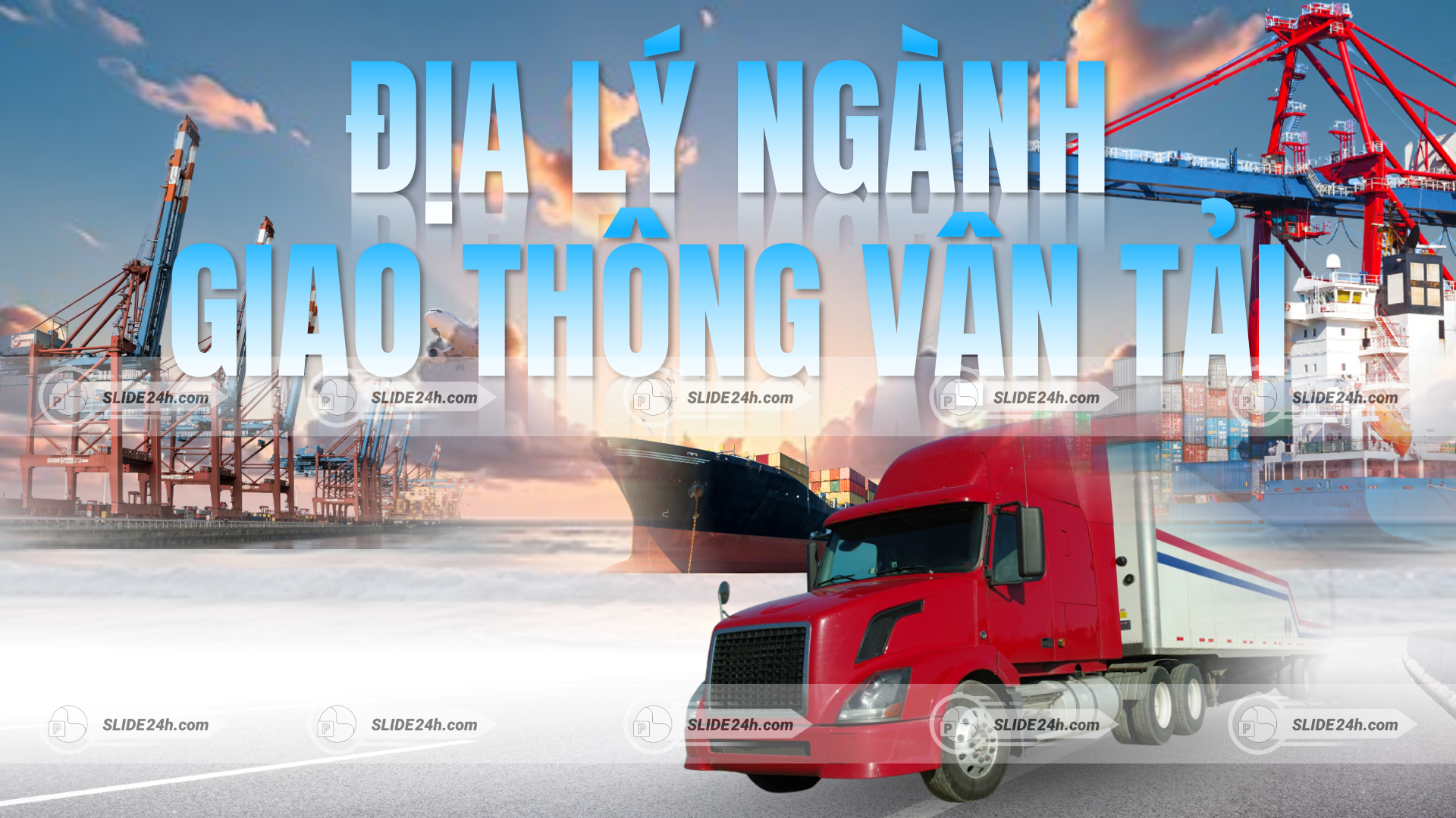 Slide Thuyết Trình Địa Lý Ngành Giao Thông Vận Tải Chi Tiết Và Trực Quan