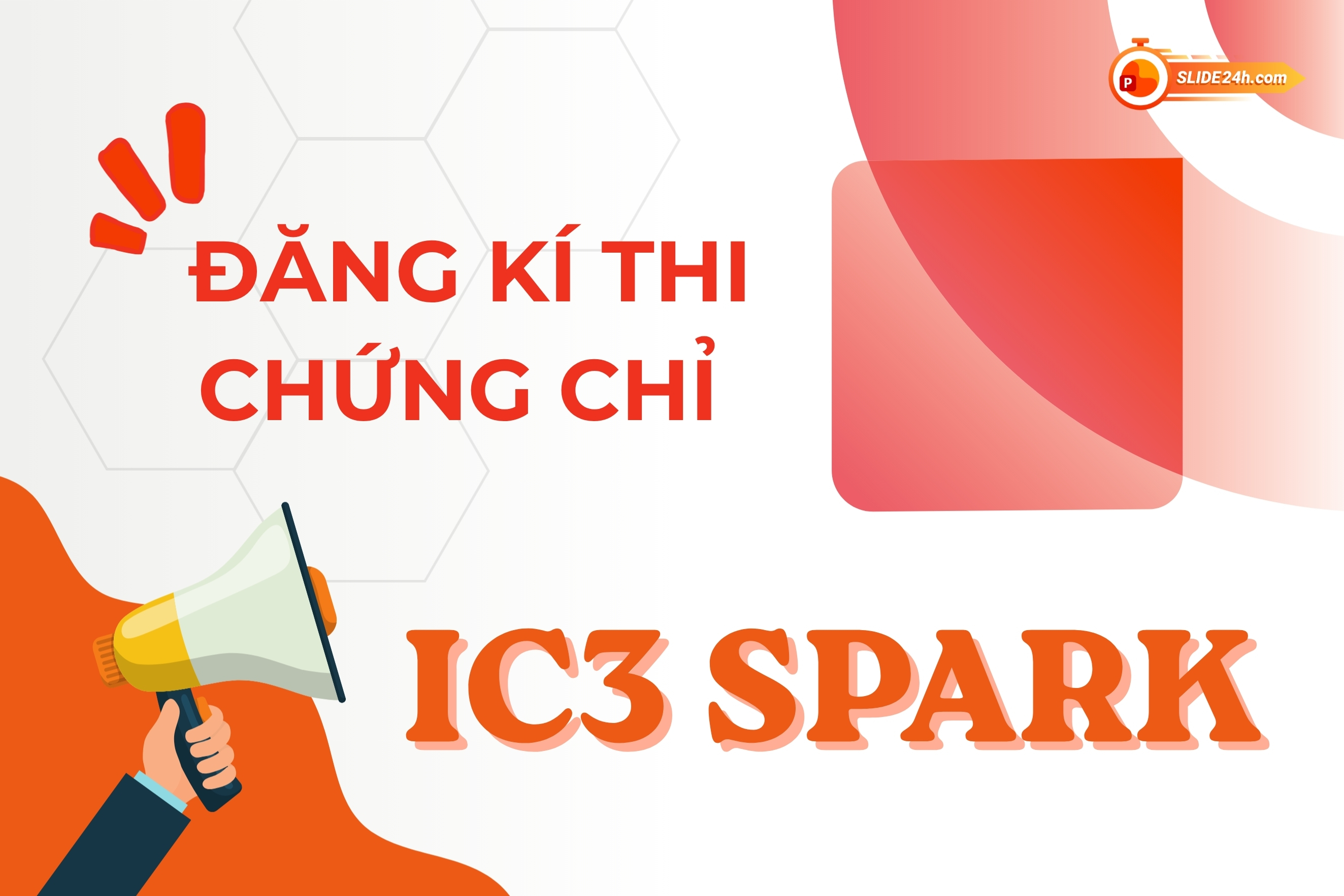 Thông tin đăng ký thi chứng chỉ IC3 Spark.