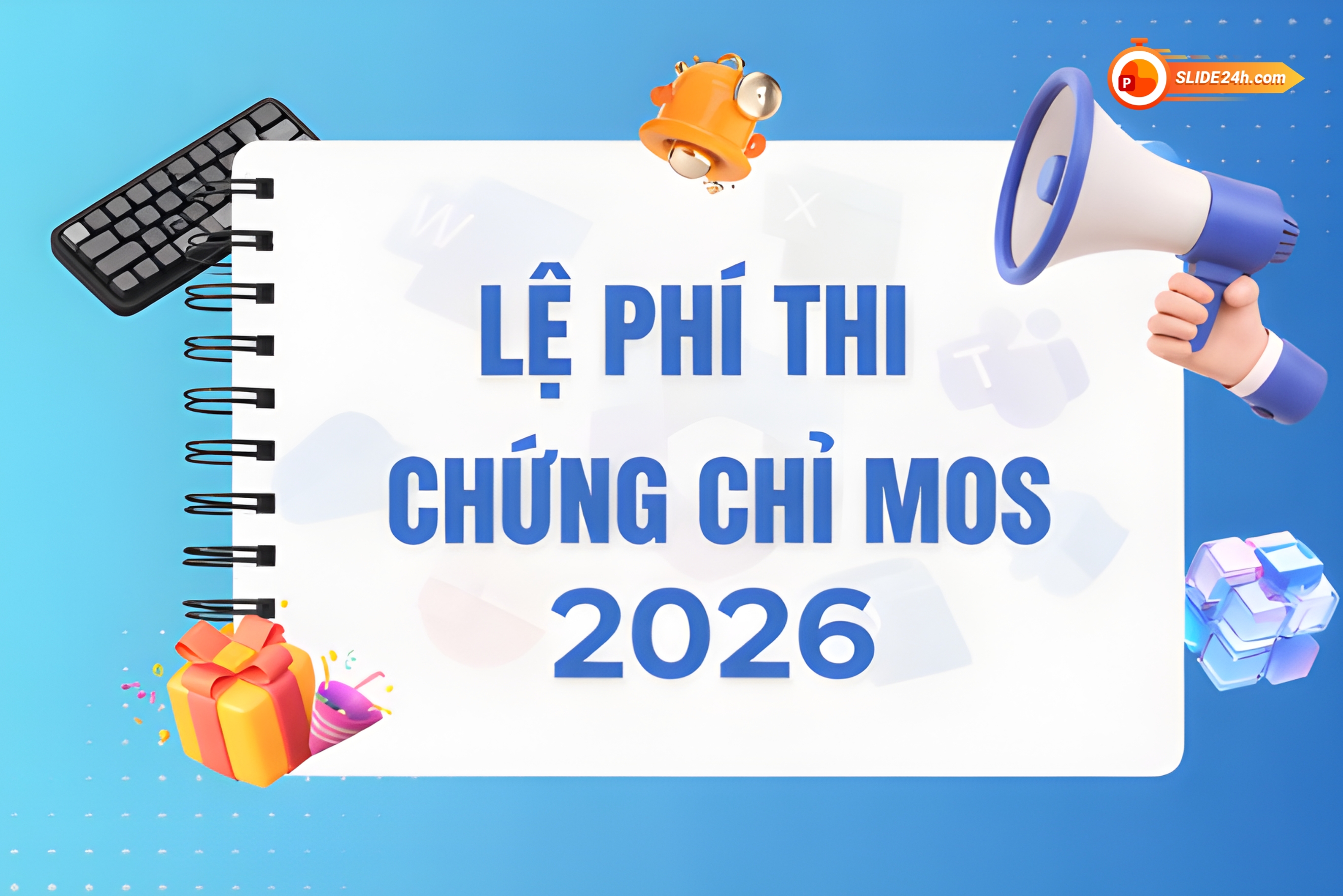 Thông tin tổng quan về lệ phí thi chứng chỉ MOS năm 2026.