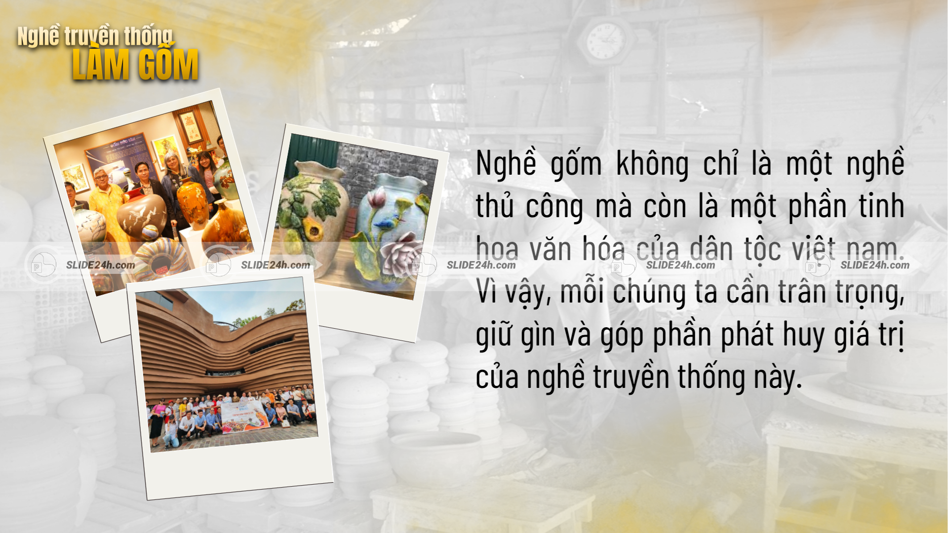 Vai trò của nghề gốm trong việc gìn giữ bản sắc văn hóa và phát triển du lịch.