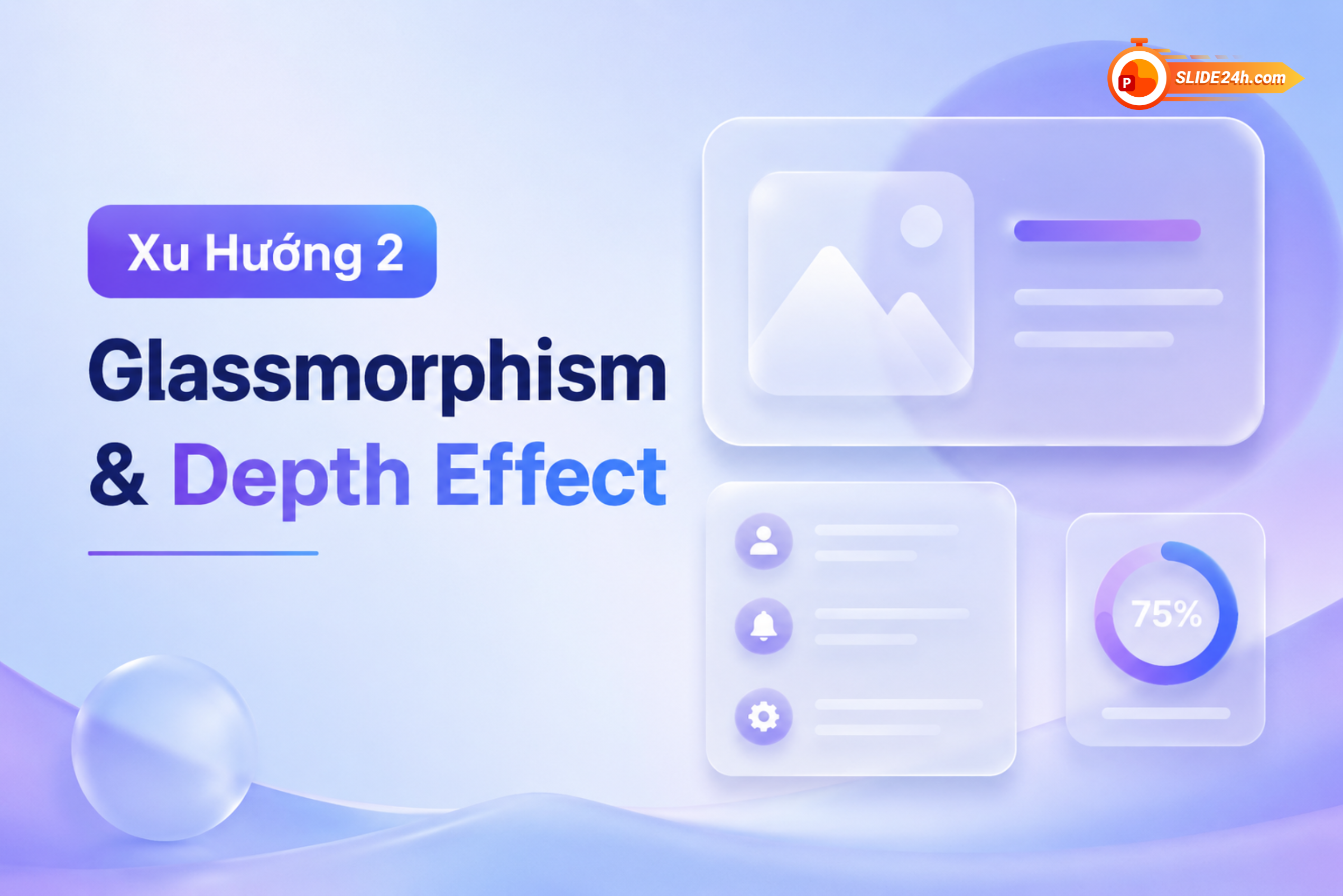 xu hướng thiết kế slide glassmorphism hiệu ứng kính mờ 2026