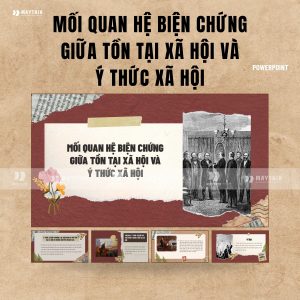 Slide Mối Quan Hệ Biện Chứng Giữa Tồn Tại Xã Hội và Ý Thức Xã Hội